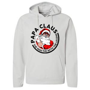 Papa Claus Christmas The The Myth The Legend Great Gift Performance Fleece Hoodie