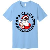 Papa Claus Christmas The The Myth The Legend Great Gift Premium T-Shirt