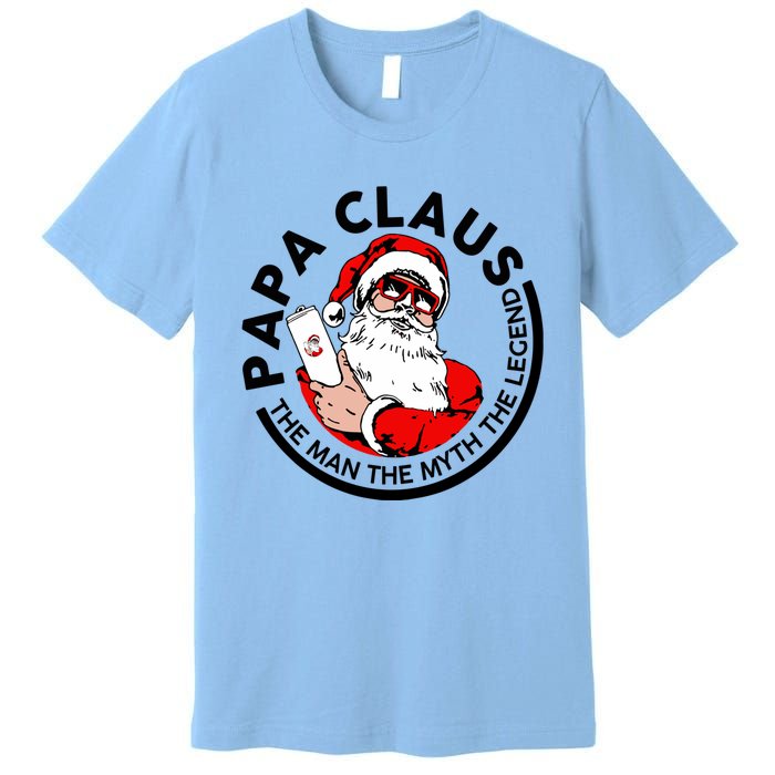 Papa Claus Christmas The The Myth The Legend Great Gift Premium T-Shirt