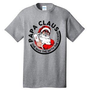 Papa Claus Christmas The The Myth The Legend Great Gift Tall T-Shirt