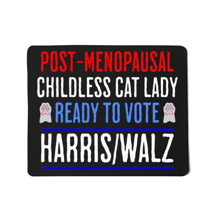 Postmenopausal Childless Cat Lady Ready To Vote Kamala Mousepad