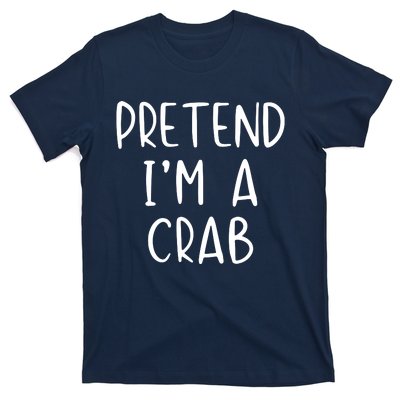 Pretend Crab Costume Halloween Lazy Easy T-Shirt