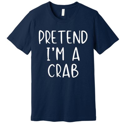 Pretend Crab Costume Halloween Lazy Easy Premium T-Shirt