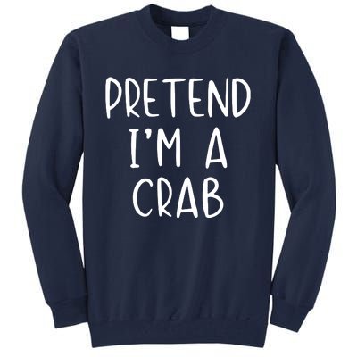 Pretend Crab Costume Halloween Lazy Easy Tall Sweatshirt