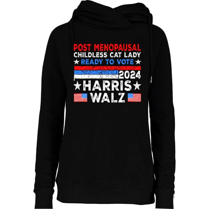 Postmenopausal Childless Cat Lady Ready To Vote Harris Walz Womens Funnel Neck Pullover Hood