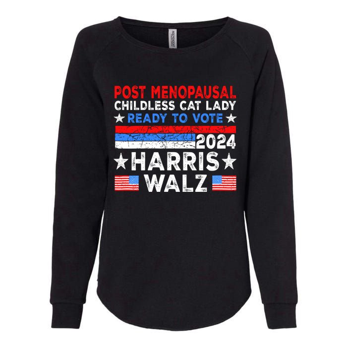 Postmenopausal Childless Cat Lady Ready To Vote Harris Walz Womens California Wash Sweatshirt