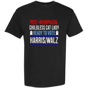 Postmenopausal Childless Cat Lady Ready To Vote Kamala Garment-Dyed Heavyweight T-Shirt