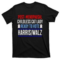 Postmenopausal Childless Cat Lady Ready To Vote Kamala T-Shirt