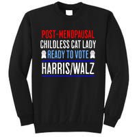 Postmenopausal Childless Cat Lady Ready To Vote Kamala Tall Sweatshirt