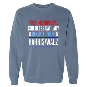 Postmenopausal Childless Cat Lady Ready To Vote Kamala Garment-Dyed Sweatshirt