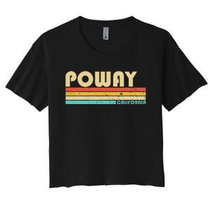 Poway Ca California Funny City Home Roots Retro 70s 80s Women's Crop Top Tee