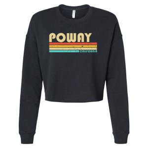 Poway Ca California Funny City Home Roots Retro 70s 80s Cropped Pullover Crew