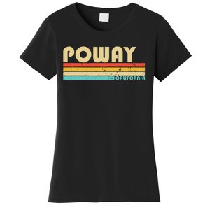 Poway Ca California Funny City Home Roots Retro 70s 80s Women's T-Shirt