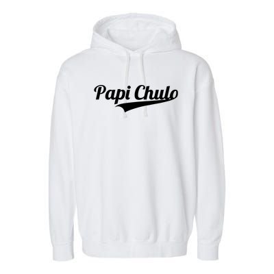 Papi Chulo Cool Daddy Fathers Day Garment-Dyed Fleece Hoodie