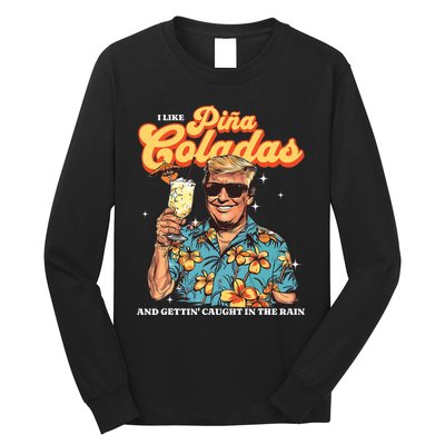 Pina Coladas Donald Trump Summer Vacation Hawaii Beach Funny Long Sleeve Shirt