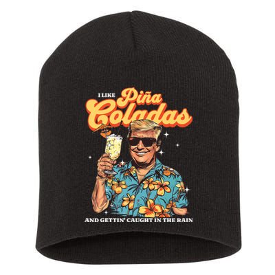 Pina Coladas Donald Trump Summer Vacation Hawaii Beach Funny Short Acrylic Beanie