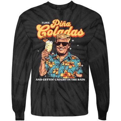 Pina Coladas Donald Trump Summer Vacation Hawaii Beach Funny Tie-Dye Long Sleeve Shirt