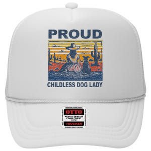 Proud Childless Dog Lady High Crown Mesh Back Trucker Hat