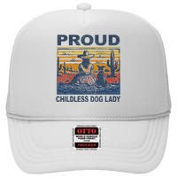 Proud Childless Dog Lady High Crown Mesh Back Trucker Hat