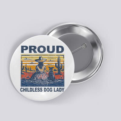 Proud Childless Dog Lady Button