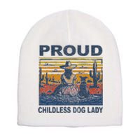 Proud Childless Dog Lady Short Acrylic Beanie