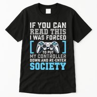 Put Controller Down ReEnter Society Funny Gamer Tall T-Shirt