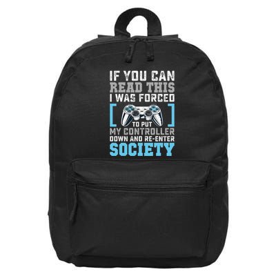 Put Controller Down ReEnter Society Funny Gamer 16 in Basic Backpack