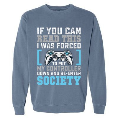 Put Controller Down ReEnter Society Funny Gamer Garment-Dyed Sweatshirt