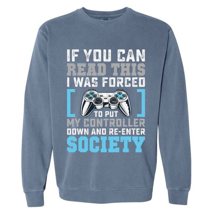 Put Controller Down ReEnter Society Funny Gamer Garment-Dyed Sweatshirt