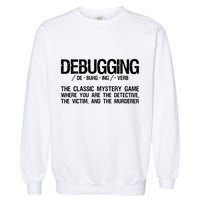 Programmer Coder Developer Programming Software Engineer Garment-Dyed Sweatshirt