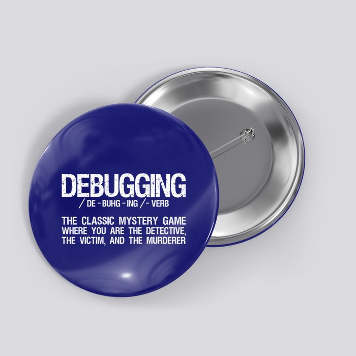 Programmer Coder Debugging Software Engineer Programming Cute Gift Button