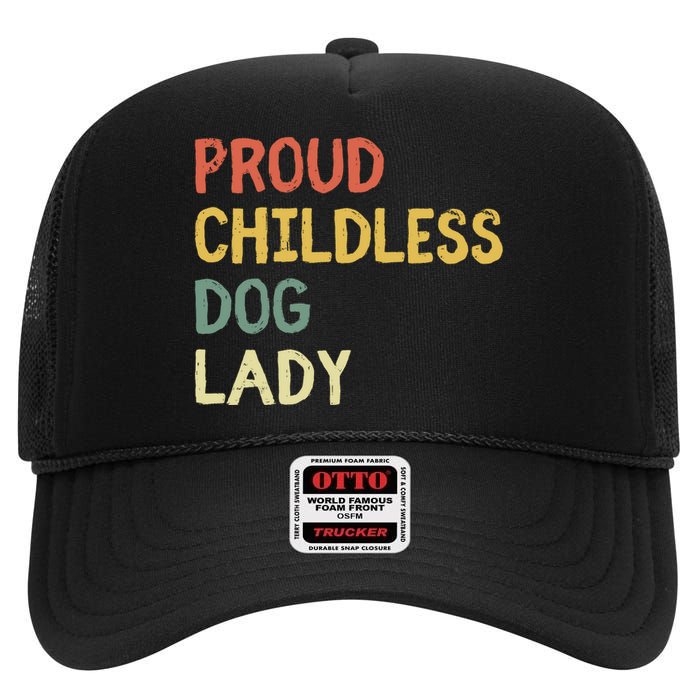 Proud Childless Dog Lady High Crown Mesh Back Trucker Hat