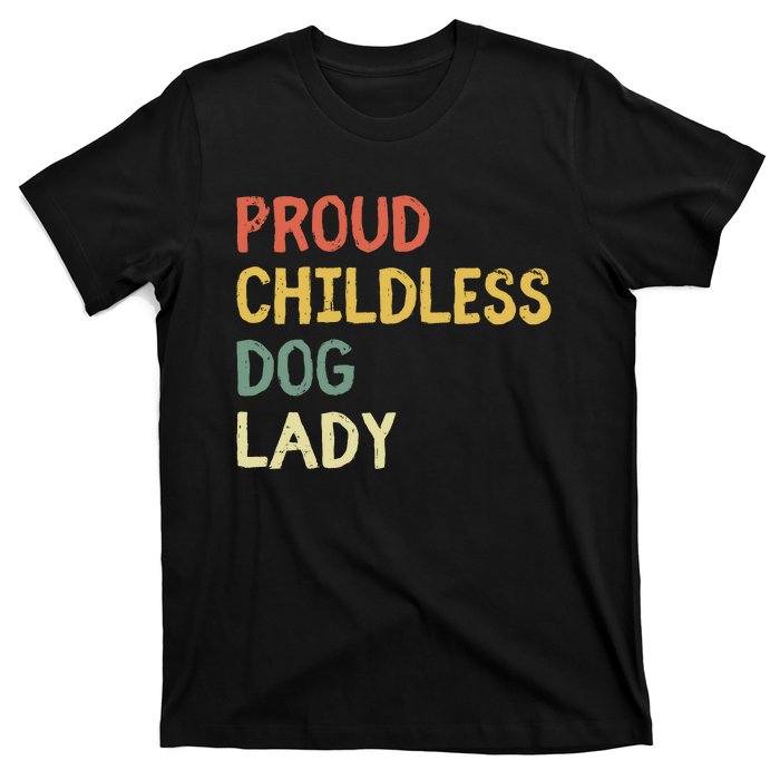 Proud Childless Dog Lady T-Shirt