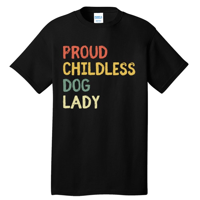 Proud Childless Dog Lady Tall T-Shirt