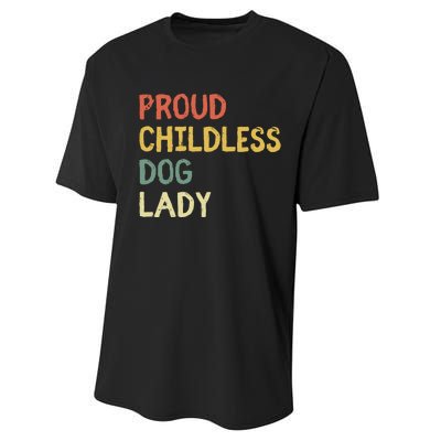 Proud Childless Dog Lady Performance Sprint T-Shirt