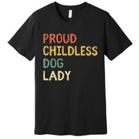 Proud Childless Dog Lady Premium T-Shirt