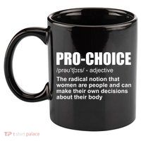 Pro Choice Definition 11oz C Handle Ceramic Mug