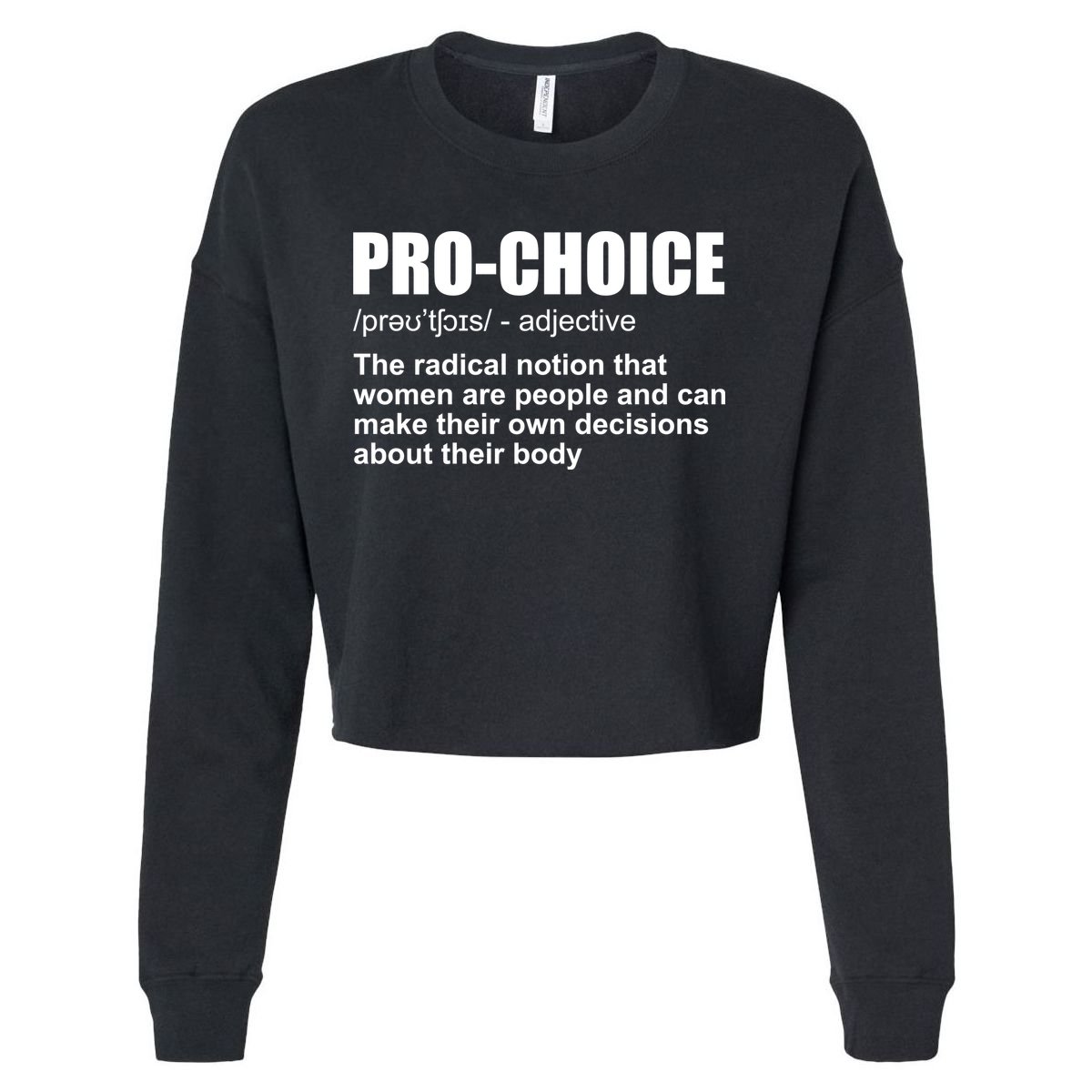 Pro Choice Definition Cropped Pullover Crew
