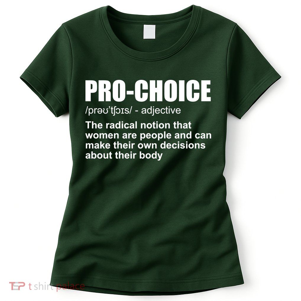 Pro Choice Definition Womens T-Shirt