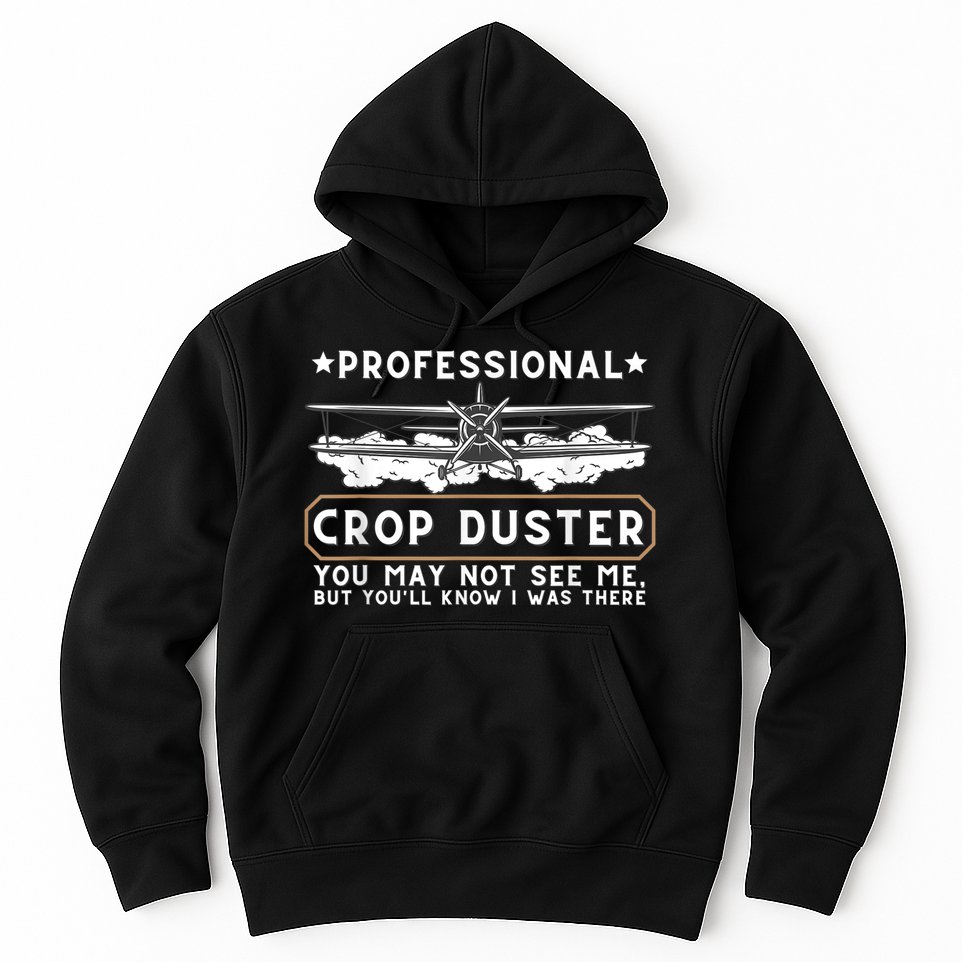Professional Crop Duster Adult Humor Sarcastic Farting Joke Hoodie