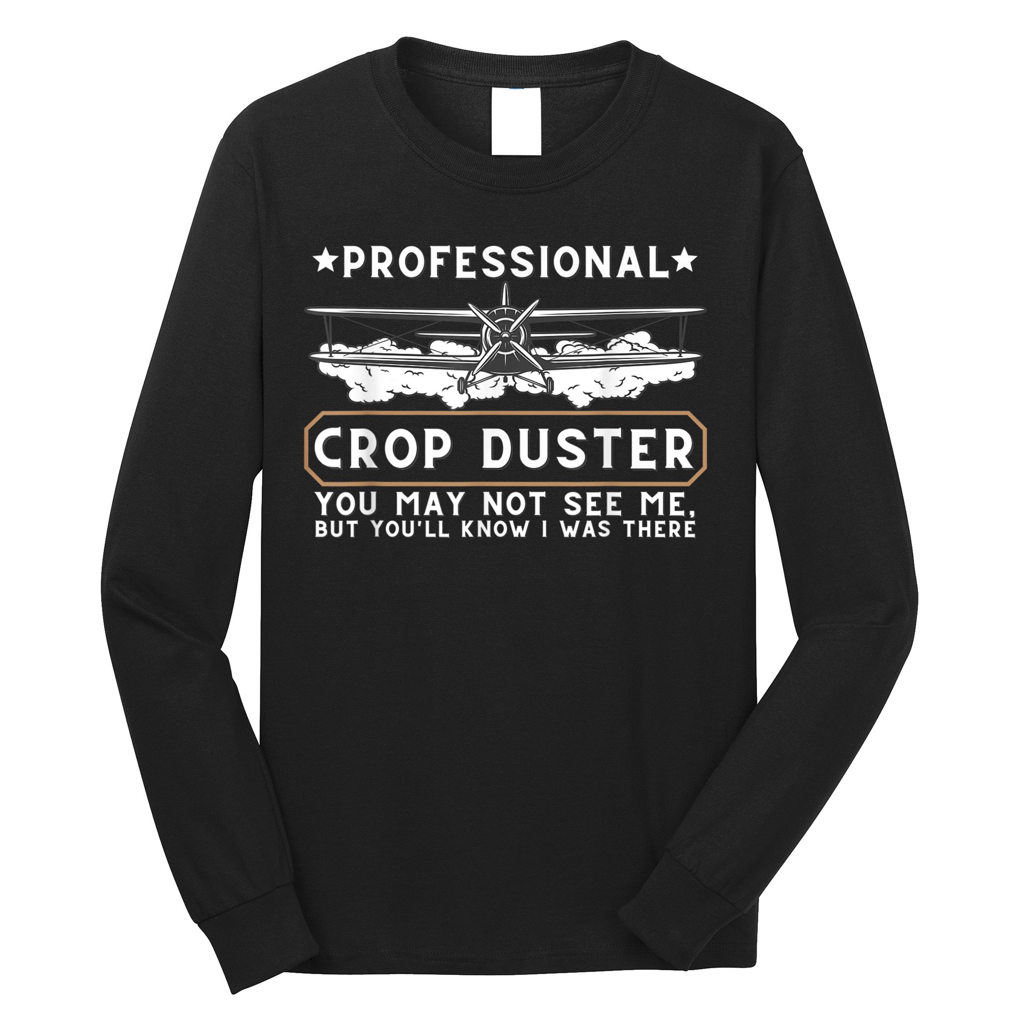 Professional Crop Duster Adult Humor Sarcastic Farting Joke Long Sleeve Shirt