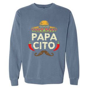 Papacito Cinco De Mayo Dad Fiesta Mexican Funny FatherS Day Garment-Dyed Sweatshirt