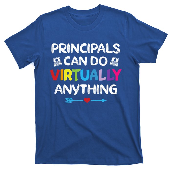 Principals Can Do Virtually Anything Funny Quote Home School Gift T-Shirt