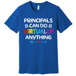 Principals Can Do Virtually Anything Funny Quote Home School Gift Premium T-Shirt