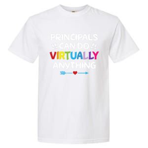 Principals Can Do Virtually Anything Funny Quote Home School Gift Garment-Dyed Heavyweight T-Shirt