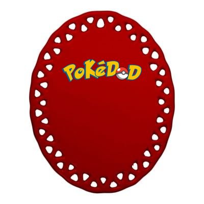 Pokedad Cute Dad Gift Ceramic Oval Ornament