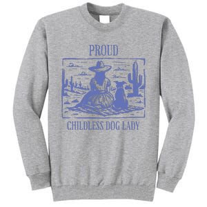 Proud Childless Dog Lady Tall Sweatshirt