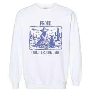 Proud Childless Dog Lady Garment-Dyed Sweatshirt