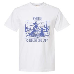 Proud Childless Dog Lady Garment-Dyed Heavyweight T-Shirt