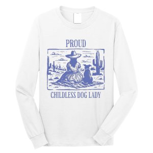 Proud Childless Dog Lady Long Sleeve Shirt